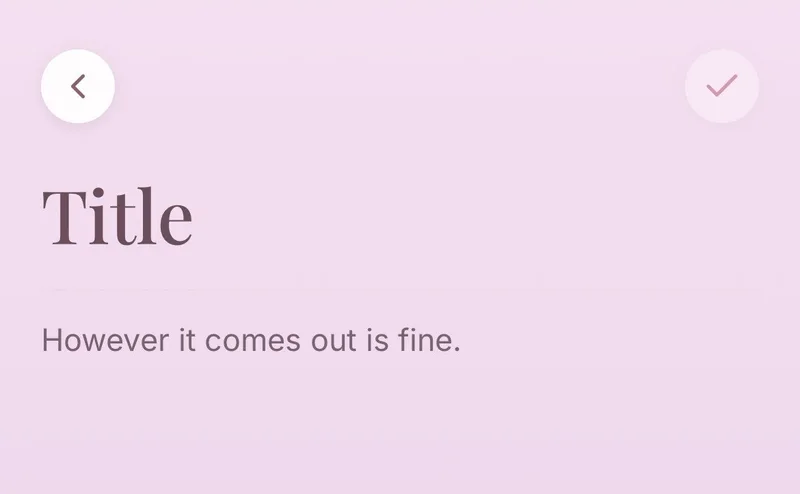 A new journal entry in SitWeHere, with a title and the line: however it comes out is fine.